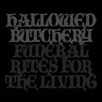 Hallowed Butchery : Funeral Rites for the Living